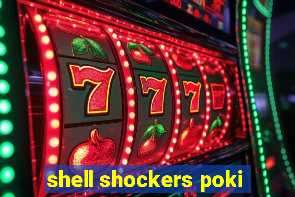 shell shockers poki